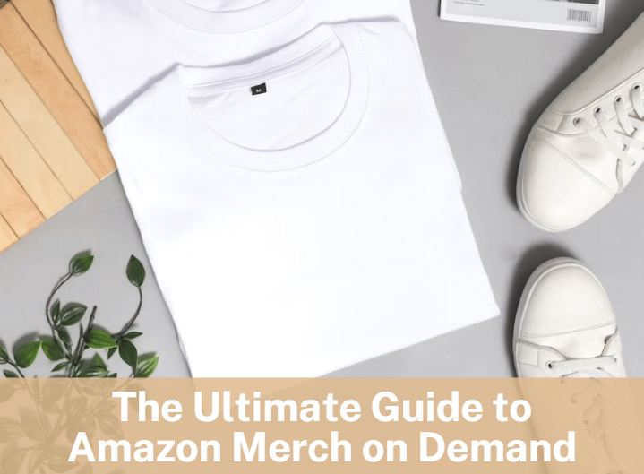 The Ultimate Guide to Amazon Merch on Demand: How to Design and Sell